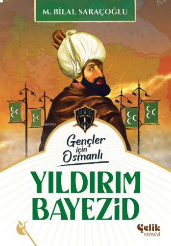 Yıldırım Bayezid;Harp Tarihi Gençler İçin Osmanlı | benlikitap.com