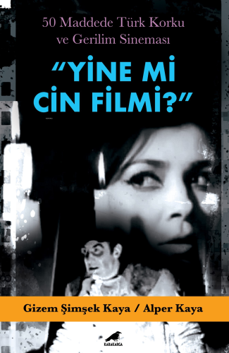 Yine mi Cin Filmi?;50 Maddede Türk Korku ve Gerilim Sineması | benliki