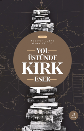 Yol Üstünde Kırk Eser | benlikitap.com