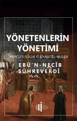 Yönetenlerin Yönetimi;Nehcü's - Sülük Fi Siyaseti'l Mülük | benlikitap