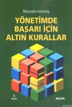 Yönetimde Başarı İçin Altın Kurallar | benlikitap.com