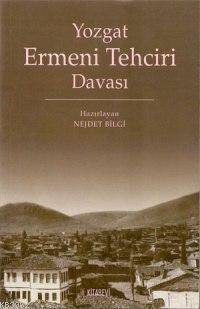 Yozgat Ermeni Tehciri Davası | benlikitap.com