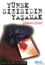 Yürek Sızısıdır Yaşamak | benlikitap.com