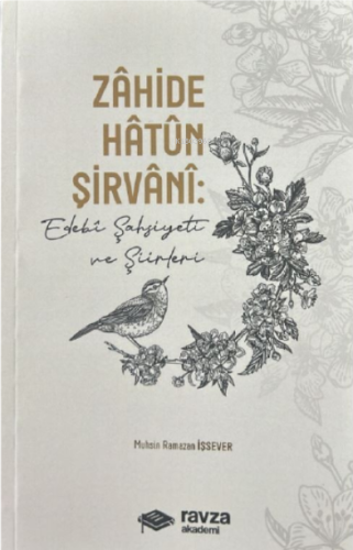 Zâhide Hâtûn Şirvâni:;Edebî Şahsiyeti ve Şiirleri | benlikitap.com