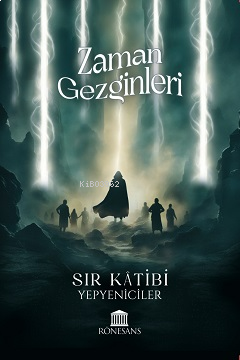 Zaman Gezginleri ;Sır Katibi - Yepyeniciler | benlikitap.com