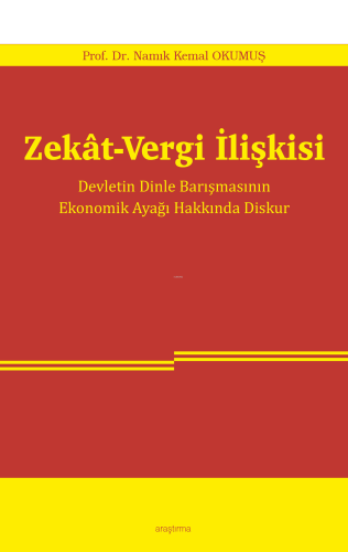 Zekât-Vergi İlişkisi;Devletin Dinle Barışmasının Ekonomik Ayağı Hakkın