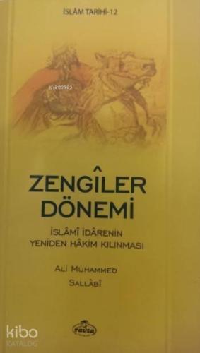 Zengiler Dönemi İslamî İradenin Yeniden Hakim Kılınması | benlikitap.c