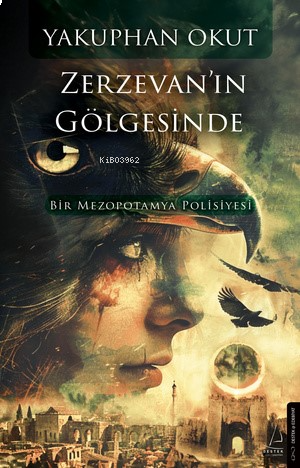 Zerzevan’ın Gölgesinde ;Bir Mezopotamya Polisiyesi | benlikitap.com