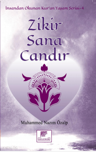 Zikir Sana Candır;İnsandan Okunan Kuran Yaşam | benlikitap.com