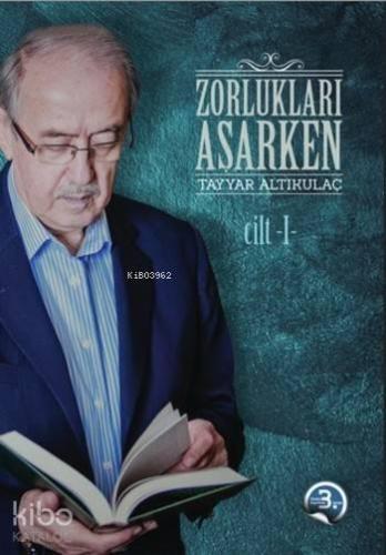 Zorlukları Aşarken 1.Cilt | benlikitap.com